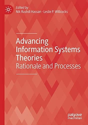 Advancing Information Systems Theories Rationale and Processes