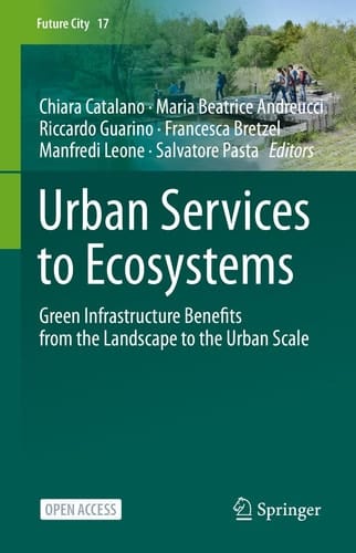 Urban Services to Ecosystems Green Infrastructure Benefits from the Landscape to the Urban Scale