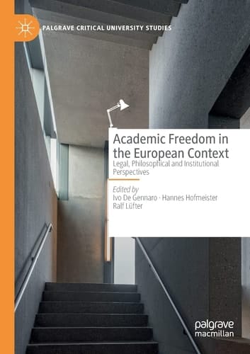 Academic Freedom in the European Context Legal, Philosophical and Institutional Perspectives