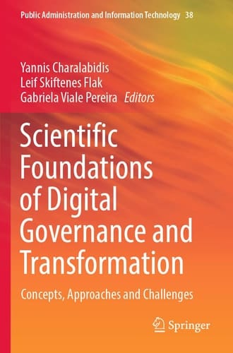 Scientific Foundations of Digital Governance and Transformation Concepts, Approaches and Challenges