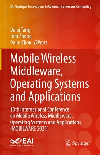 Mobile Wireless Middleware, Operating Systems and Applications 10th International Conference on Mobile Wireless Middleware, Operating Systems and Applications (MOBILWARE 2021)