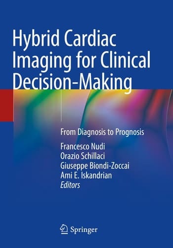 Hybrid Cardiac Imaging for Clinical Decision-Making From Diagnosis to Prognosis