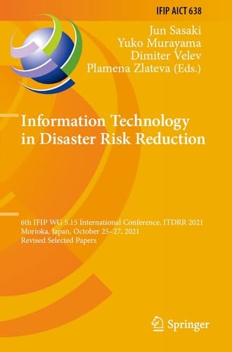 Information Technology in Disaster Risk Reduction 6th IFIP WG 5.15 International Conference, ITDRR 2021, Morioka, Japan, October 25–27, 2021, Revised Selected Papers