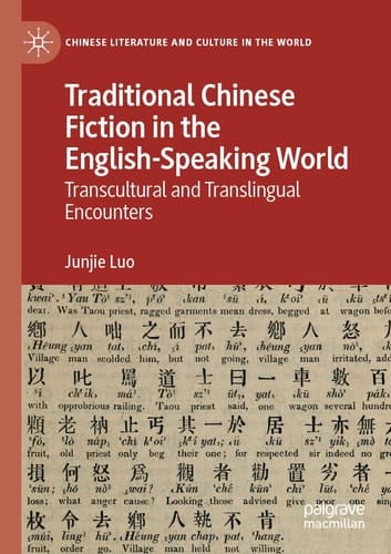 Traditional Chinese Fiction in the English-Speaking World Transcultural and Translingual Encounters