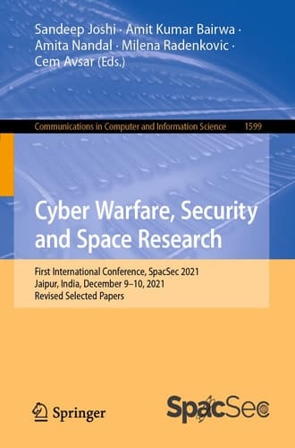Cyber Warfare, Security and Space Research First International Conference, SpacSec 2021, Jaipur, India, December 9–10, 2021, Revised Selected Papers