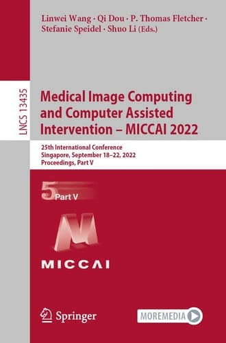 Medical Image Computing and Computer Assisted Intervention – MICCAI 2022 25th International Conference, Singapore, September 18–22, 2022, Proceedings, Part V