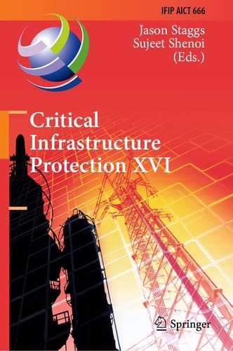 Critical Infrastructure Protection XVI 16th IFIP WG 11.10 International Conference, ICCIP 2022, Virtual Event, March 14–15, 2022, Revised Selected Papers