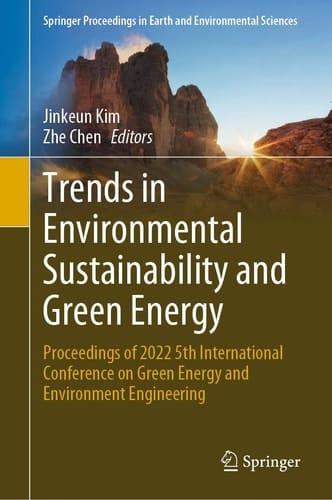 Trends in Environmental Sustainability and Green Energy Proceedings of 2022 5th International Conference on Green Energy and Environment Engineering