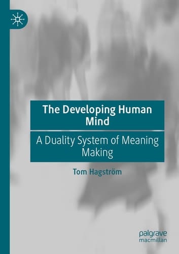 The Developing Human Mind A Duality System of Meaning Making