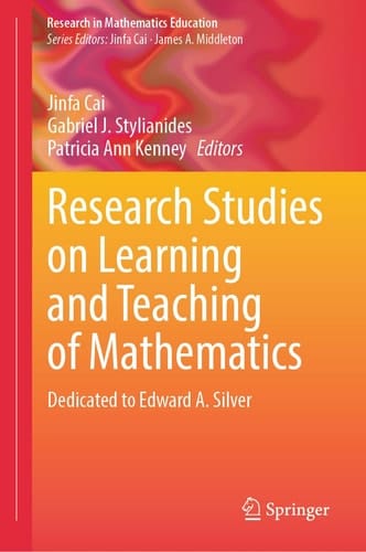 Research Studies on Learning and Teaching of Mathematics Dedicated to Edward A. Silver