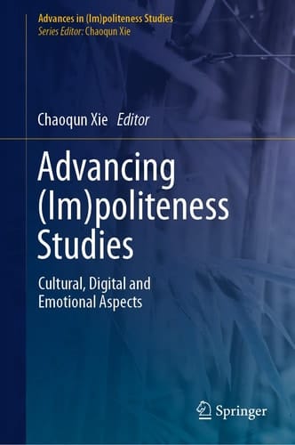Advancing (Im)politeness Studies Cultural, Digital and Emotional Aspects