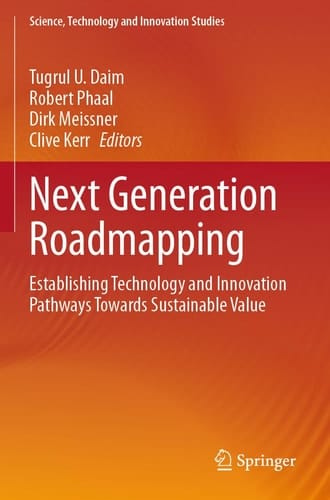 Next Generation Roadmapping Establishing Technology and Innovation Pathways Towards Sustainable Value