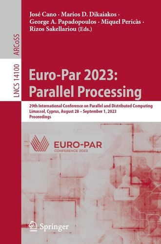 Euro-Par 2023: Parallel Processing 29th International Conference on Parallel and Distributed Computing, Limassol, Cyprus, August 28 – September 1, 2023, Proceedings