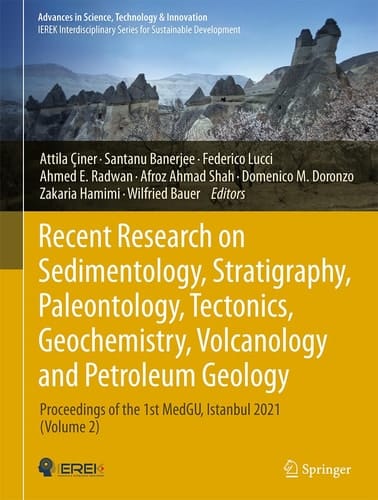 Recent Research on Sedimentology, Stratigraphy, Paleontology, Tectonics, Geochemistry, Volcanology and Petroleum Geology Proceedings of the 1st MedGU, Istanbul 2021 (Volume 2)