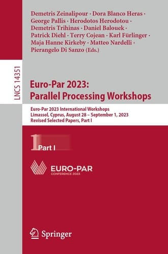 Euro-Par 2023: Parallel Processing Workshops Euro-Par 2023 International Workshops, Limassol, Cyprus, August 28 – September 1, 2023, Revised Selected Papers, Part I