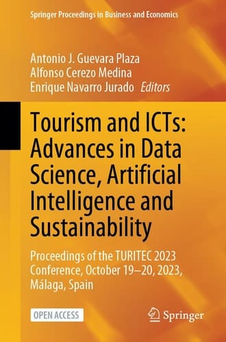 Tourism and ICTs: Advances in Data Science, Artificial Intelligence and Sustainability Proceedings of the TURITEC 2023 Conference, October 19–20, 2023, Málaga, Spain