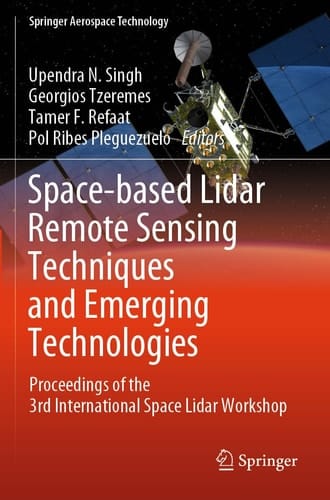 Space-based Lidar Remote Sensing Techniques and Emerging Technologies Proceedings of the 3rd International Space Lidar Workshop