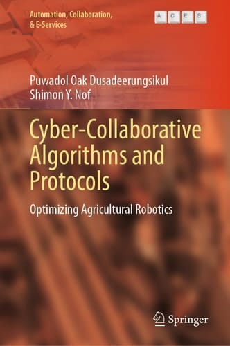 Cyber-Collaborative Algorithms and Protocols Optimizing Agricultural Robotics
