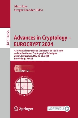 Advances in Cryptology – EUROCRYPT 2024 43rd Annual International Conference on the Theory and Applications of Cryptographic Techniques, Zurich, Switzerland, May 26–30, 2024, Proceedings, Part VI
