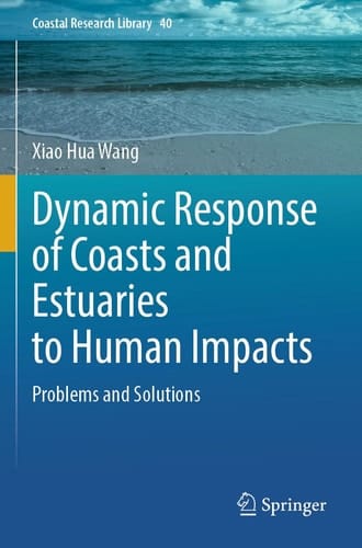 Dynamic Response of Coasts and Estuaries to Human Impacts Problems and Solutions