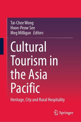 Cultural Tourism in the Asia Pacific Heritage, City and Rural Hospitality