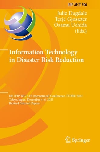 Information Technology in Disaster Risk Reduction 8th IFIP WG 5.15 International Conference, ITDRR 2023, Tokyo, Japan, December 4–6, 2023, Revised Selected Papers