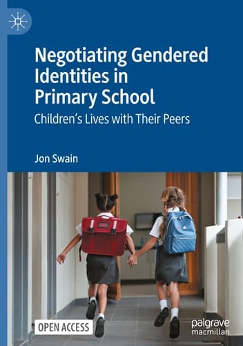 Negotiating Gendered Identities in Primary School Children’s Lives with Their Peers