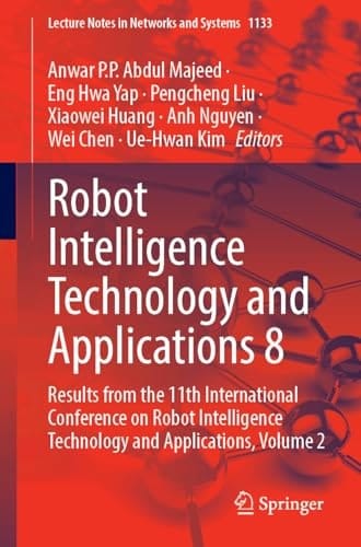 Robot Intelligence Technology and Applications 8 Results from the 11th International Conference on Robot Intelligence Technology and Applications, Volume 2