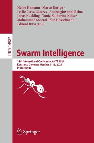 Swarm Intelligence 14th International Conference, ANTS 2024, Konstanz, Germany, October 9–11, 2024, Proceedings