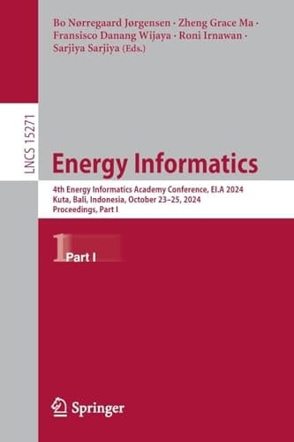 Energy Informatics 4th Energy Informatics Academy Conference, EI. a 2024, Kuta, Bali, Indonesia, October 23-25, 2024, Proceedings, Part I