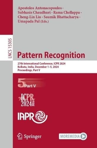 Pattern Recognition 27th International Conference, ICPR 2024, Kolkata, India, December 1–5, 2024, Proceedings, Part V