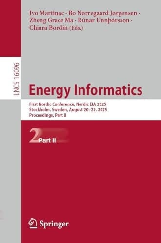 Energy Informatics First Nordic Conference, Nordic EIA 2025, Stockholm, Sweden, August 20–22, 2025, Proceedings, Part II