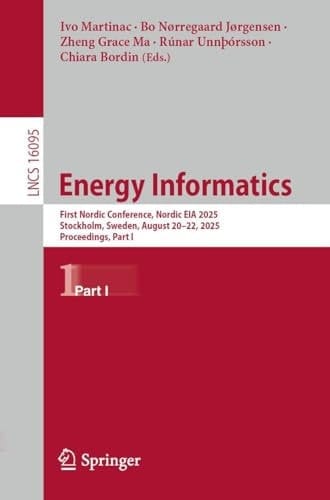 Energy Informatics First Nordic Conference, Nordic EIA 2025, Stockholm, Sweden, August 20–22, 2025, Proceedings, Part I