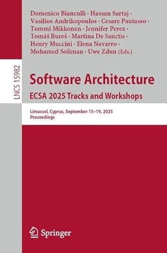 Software Architecture. ECSA 2025 Tracks and Workshops Limassol, Cyprus, September 15–19, 2025, Proceedings