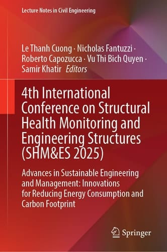 4th International Conference on Structural Health Monitoring and Engineering Structures (SHM&ES 2025) - Advances in Sustainable Engineering and Management: Innovations for Reducing Energy Consumption and Carbon Footprint