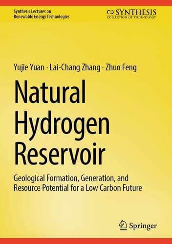 Natural Hydrogen: Geological Formation, Accumulation, and Resource Potential for a Low Carbon Future (Synthesis Lectures on Renewable Energy Technologies)