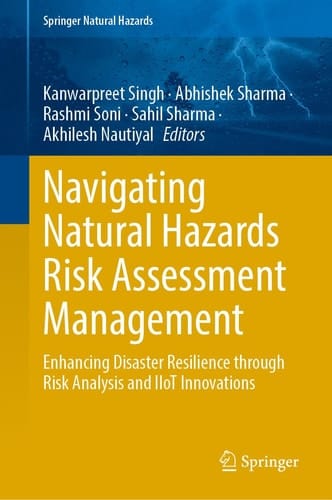 Navigating Natural Hazards Risk Assessment Management - Enhancing Disaster Resilience through Risk Analysis and IIoT Innovations