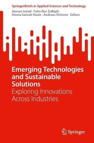 Emerging Technologies and Sustainable Solutions - Exploring Innovations Across Industries