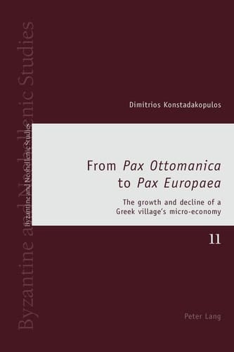 From Pax Ottomanica to Pax Europaea The Growth and Decline of a Greek Village's Micro-economy