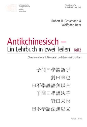 Grammatik Des Antikchinesischen: Begleitband Zu Antikchinesisch - Ein Lehrbuch in Zwei Teilen (Schweizer Asiatische Studien / Etudes Asiatique Suisses) (German Edition)