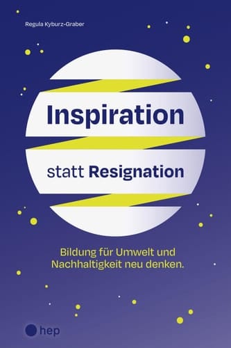 Inspiration statt Resignation (E-Book) Bildung für Umwelt und Nachhaltigkeit neu denken