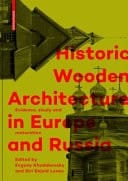 Historic Wooden Architecture in Europe and Russia Evidence, Study and Restoration