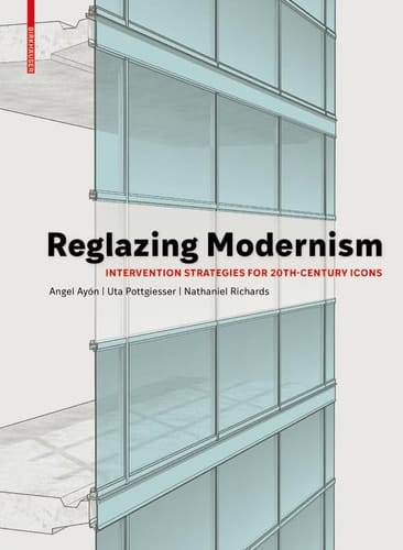 Reglazing Modernism Intervention Strategies for 20th-century Icons