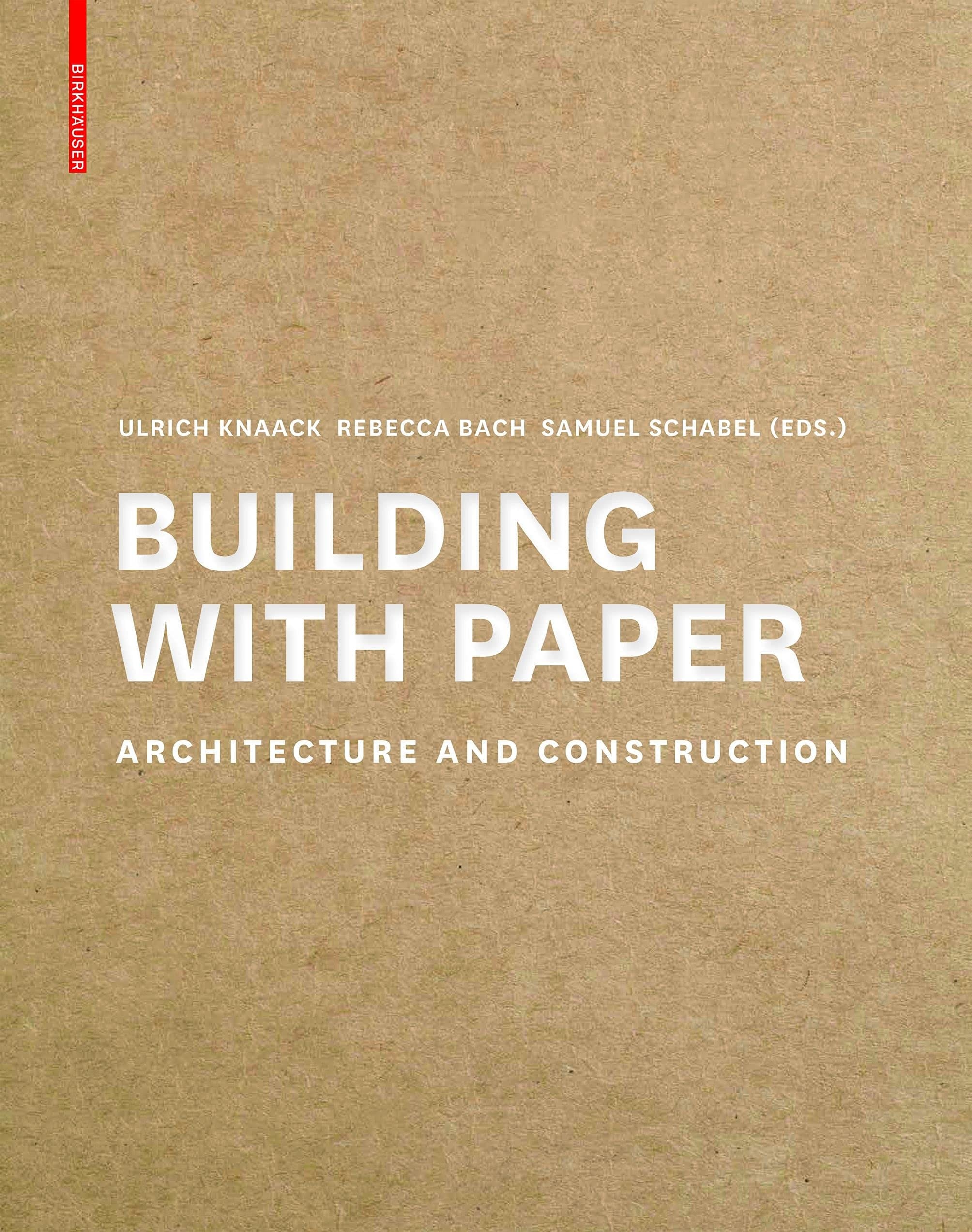 Building with Paper Architecture and Construction