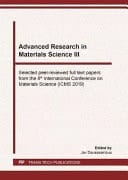 Advanced Research in Materials Science III Selected Peer-reviewed Full Text Papers from the 8th International Conference on Materials Science (ICMS 2019) : Selected Peer-reviewed Papers from the 8th International Conference on Materials Science (ICMS 2019), August 24-28, 2019, Ulan-Ude, Russia