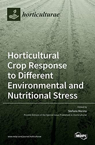 Horticultural Crop Response to Different Environmental and Nutritional Stress