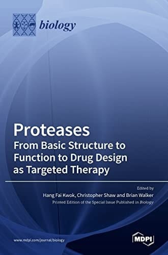 Proteases From Basic Structure to Function to Drug Design as Targeted Therapy