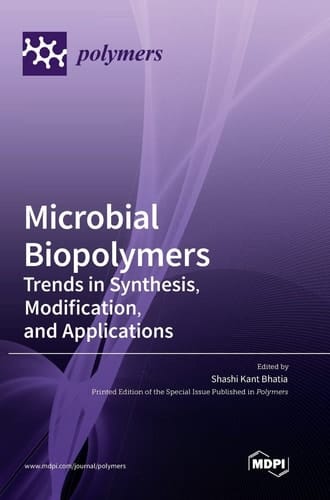 Microbial Biopolymers Trends in Synthesis, Modification, and Applications