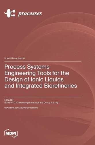 Process Systems Engineering Tools for the Design of Ionic Liquids and Integrated Biorefineries