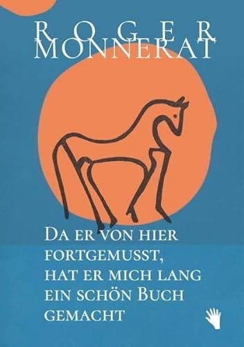 Da er von hier fortgemusst, hat er mich lang ein schön Buch gemacht Prosa zum Wachhalten